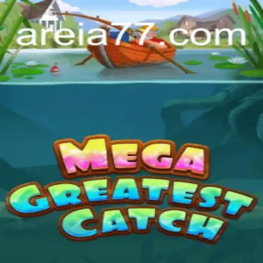 Discover MegaGreatestCatch: A Riveting Experience on AREIA777.BET Platform